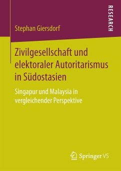 Zivilgesellschaft und elektoraler Autoritarismus in Südostasien - Giersdorf, Stephan