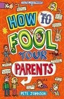 How to Fool Your Parents - Johnson, Pete
