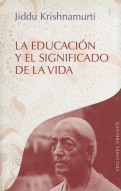 Educacion Y El Significado de la Vida, La - Krishnamurti, Jiddu