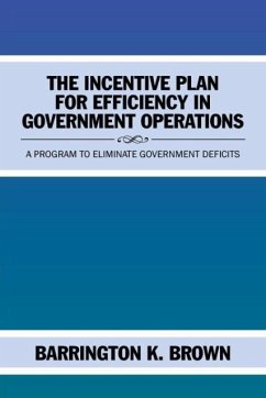 The Incentive Plan for Efficiency in Government Operations - Brown, Barrington K.
