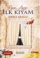 Eroglu, F: Ben Ayse Ilk Kiyam