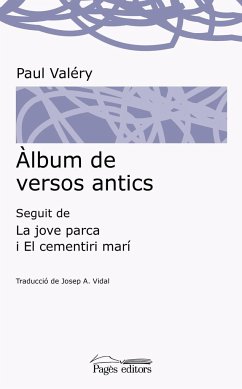 Àlbum de versos antics : Seguit de La jove parca i El cementiri marí - Valéry, Paul; Vidal Gonzalvo, Josep A.