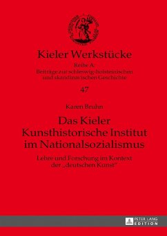 Das Kieler Kunsthistorische Institut im Nationalsozialismus - Bruhn, Karen