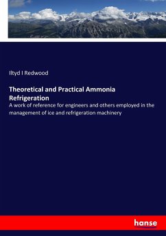 Theoretical and Practical Ammonia Refrigeration - Redwood, Iltyd I