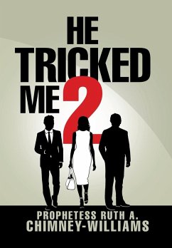 He Tricked Me 2 - Prophetess Ruth A. Chimney-Williams