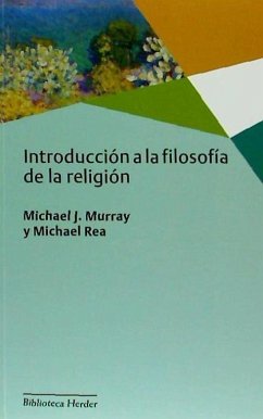 Introducción a la filosofía de la religión - Murray, Michael J.; Rea, Michael