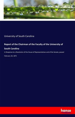 Report of the Chairman of the Faculty of the University of South Carolina - South Carolina, University Of