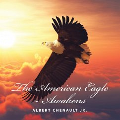 The American Eagle-Awakens - Chenault Jr., Albert
