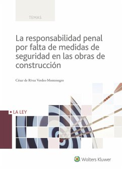 La responsabilidad penal por falta de medidas de seguridad en las obras de construcción - Rivas Verdes-Montenegro, César de