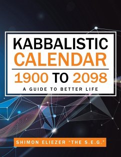 Kabbalistic Calendar 1900 to 2098 - Eliezer "The S. E. G., Shimon