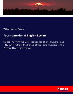 Four centuries of English Letters - Scoones, William Baptiste