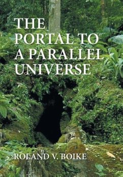 The Portal to a Parallel Universe - Boike, Roland V.