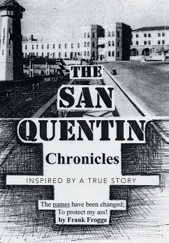 The San Quentin Chronicles - Frogge, Frank