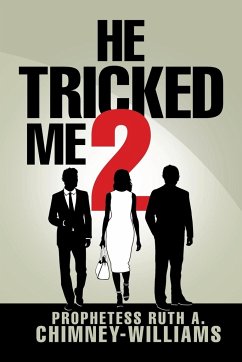 He Tricked Me 2 - Prophetess Ruth A. Chimney-Williams