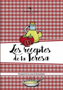 Les receptes de la Teresa : Receptari de la cuina de Teresa Bosch - Bosch Cuxart, Teresa