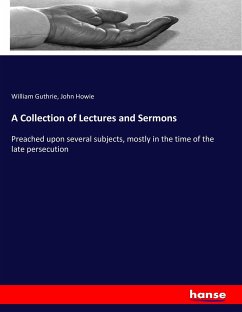 A Collection of Lectures and Sermons - Guthrie, William; Howie, John