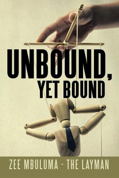 Unbound, Yet Bound - Zee Mbuluma - The Layman