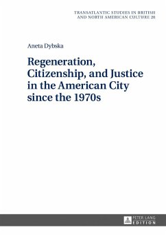 Regeneration, Citizenship, and Justice in the American City since the 1970s - Dybska, Aneta