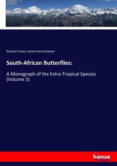 South-African Butterflies: - Trimen, Roland; Bowker, James Henry