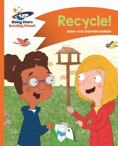 Reading Planet - Recycle! - Orange: Comet Street Kids - Guillain, Adam; Guillain, Charlotte