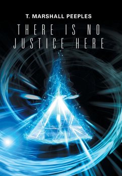 There Is No Justice Here - Peeples, T. Marshall