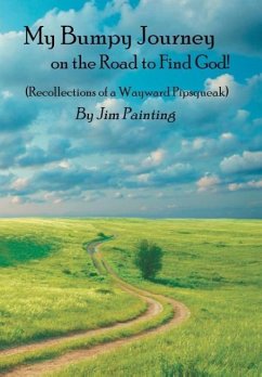 My Bumpy Journey on the Road to Find God! - Painting, Jim