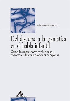 Del discurso a la gramática en el habla infantil - Enríquez Martínez, Iván