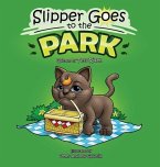 Slipper Goes to the Park Slipper Goes to the Park