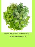 Secrets of Successful Herb Gardening (eBook, ePUB)
