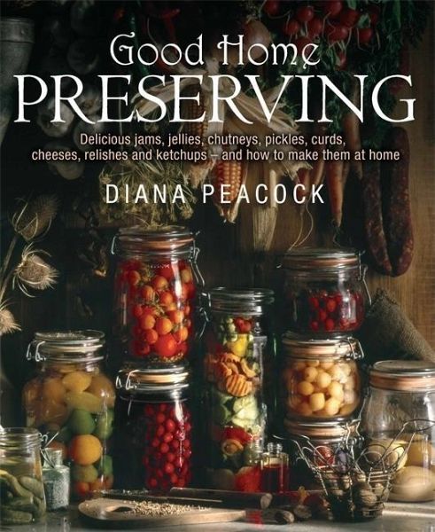 Good Home Preserving (eBook, ePUB)