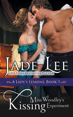 Miss Woodley's Kissing Experiment (A Lady's Lessons, Book 3) - Lee, Jade