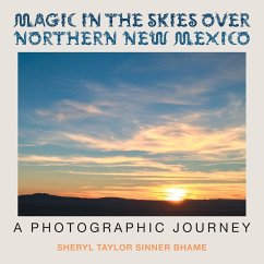 Magic in the Skies over Northern New Mexico - Bhame, Sheryl Taylor Sinner