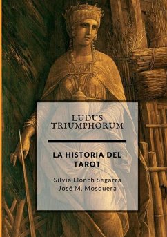 Ludus Triumphorum + LA HISTORIA DEL TAROT - Mosquera, Jose Manuel