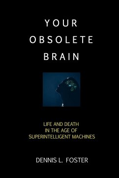 Your Obsolete Brain - Foster, Dennis L