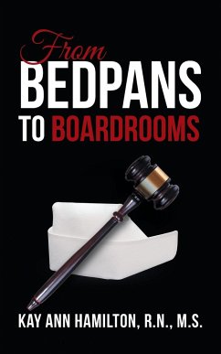From Bedpans to Boardrooms - Hamilton R. N., M. S. Kay Ann