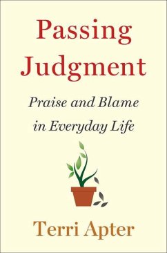 Passing Judgment: Praise and Blame in Everyday Life - Apter, Terri