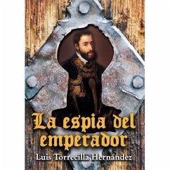 La espía del emperador - Torrecilla Hernández, Luis