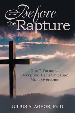 Before the Rapture - Agbor Ph. D., Julius A.