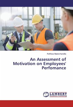 An Assessment of Motivation on Employees' Perfomance - Madzivhandila, Rofhiwa