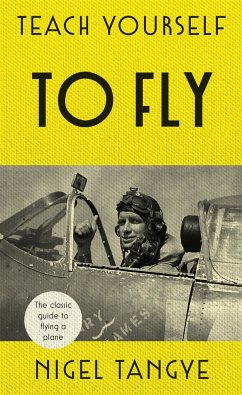 Teach Yourself to Fly - Tangye, Nigel