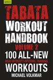 Tabata Workout Handbook, Volume 2: More Than 100 All-New, High Intensity Interval Training Workouts (Hiit) for All Fitness Levels