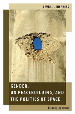 Gender, UN Peacebuilding, and the Politics of Space - Shepherd