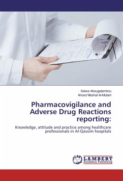 Pharmacovigilance and Adverse Drug Reactions reporting: - Abougalambou, Salwa;Meshal Al-Mutairi, Ahood