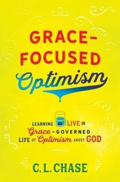 Grace-Focused Optimism - Chase, C L