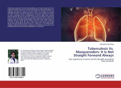 Tuberculosis Vs. Masqueraders: It Is Not Straight Forward Always