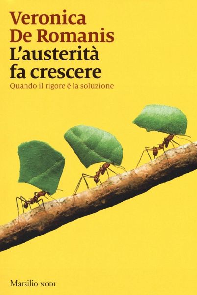 L' austerità fa crescere. Quando il rigore è la soluzione L' austerità fa crescere. Quando il rigore è la soluzione