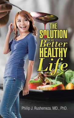 The Solution to a Better Healthy Life - Rushemeza, Md.