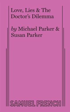 Love, Lies & The Doctor's Dilemma - Parker, Michael; Parker, Susan