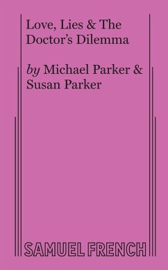 Love, Lies & the Doctor's Dilemma - Parker, Michael; Parker, Susan