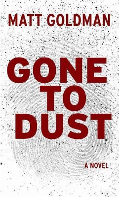 Gone to Dust - Goldman, Matthew